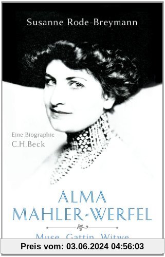 Alma Mahler-Werfel: Muse, Gattin, Witwe